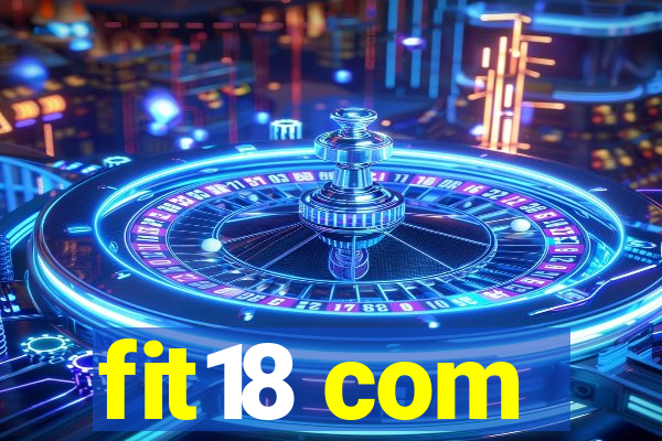 fit18 com